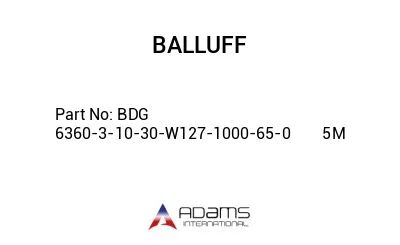 BDG 6360-3-10-30-W127-1000-65-0	5M								
