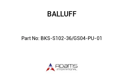 BKS-S102-36/GS04-PU-01									