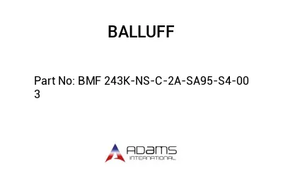 BMF 243K-NS-C-2A-SA95-S4-00	3								