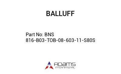 BNS 816-B03-TOB-08-603-11-S80S									