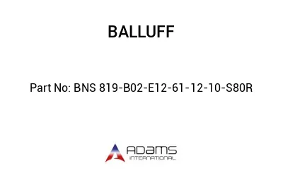 BNS 819-B02-E12-61-12-10-S80R									