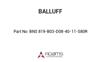 BNS 819-B03-D08-40-11-S80R									