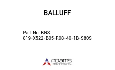 BNS 819-X522-B05-R08-40-1B-S80S									