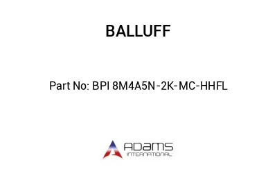 BPI 8M4A5N-2K-MC-HHFL									