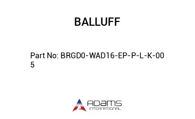 BRGD0-WAD16-EP-P-L-K-00	5								