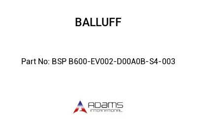BSP B600-EV002-D00A0B-S4-003									